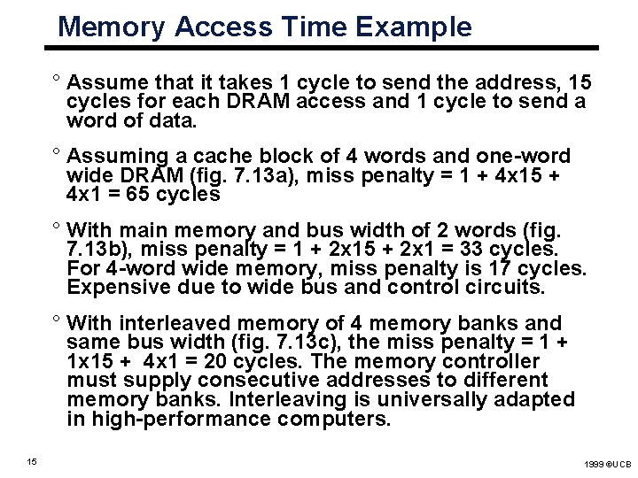 Memory Access Time Example ° Assume that it takes 1 cycle to send the Memory Access Time Example ° Assume that it takes 1 cycle to send the