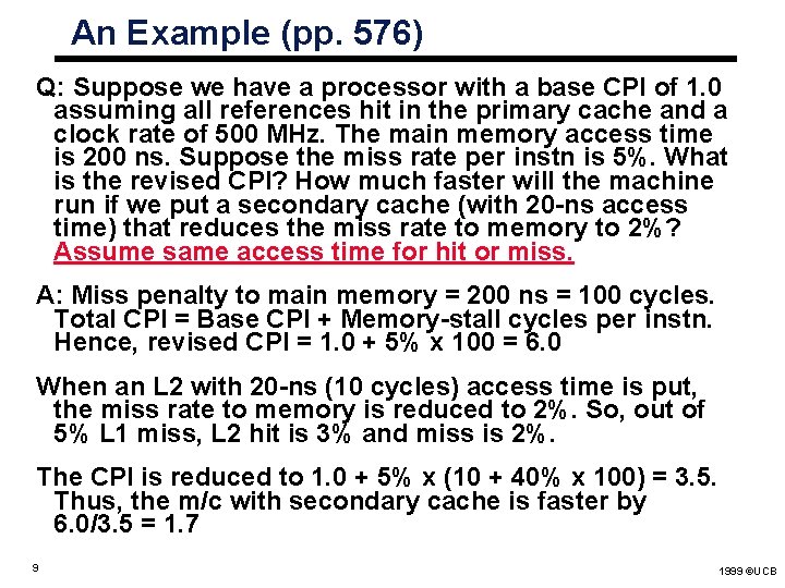 An Example (pp. 576) Q: Suppose we have a processor with a base CPI An Example (pp. 576) Q: Suppose we have a processor with a base CPI