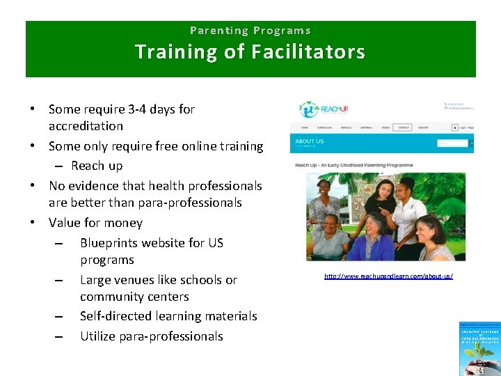 Parenting Programs Training of Facilitators • Some require 3 -4 days for accreditation •