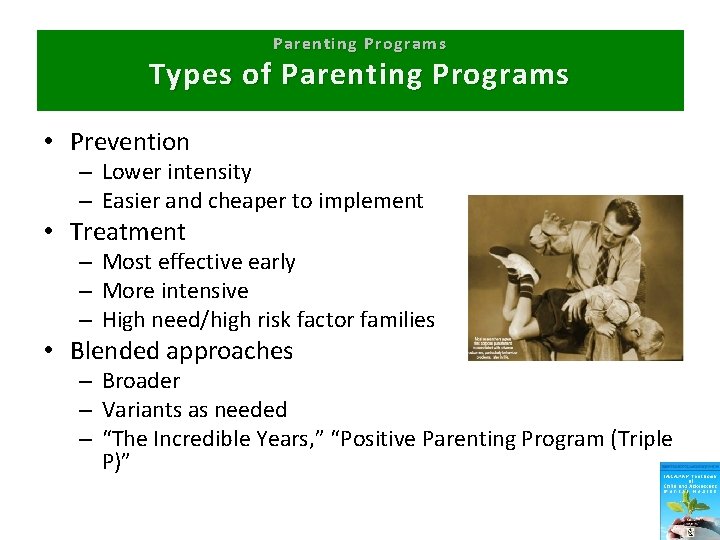 Parenting Programs Types of Parenting Programs • Prevention – Lower intensity – Easier and