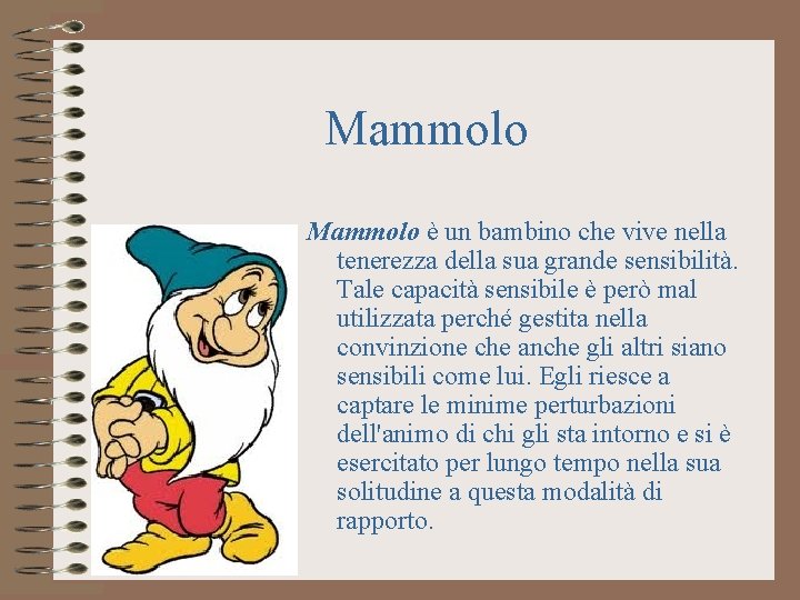 Mammolo è un bambino che vive nella tenerezza della sua grande sensibilità. Tale capacità