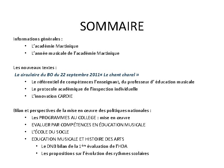 SOMMAIRE Informations générales : • L’académie Martinique • L’année musicale de l’académie Martinique Les