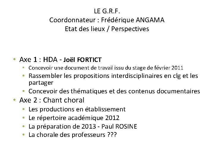 LE G. R. F. Coordonnateur : Frédérique ANGAMA Etat des lieux / Perspectives •