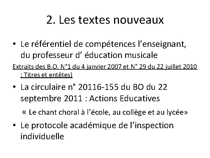 2. Les textes nouveaux • Le référentiel de compétences l’enseignant, du professeur d’ éducation