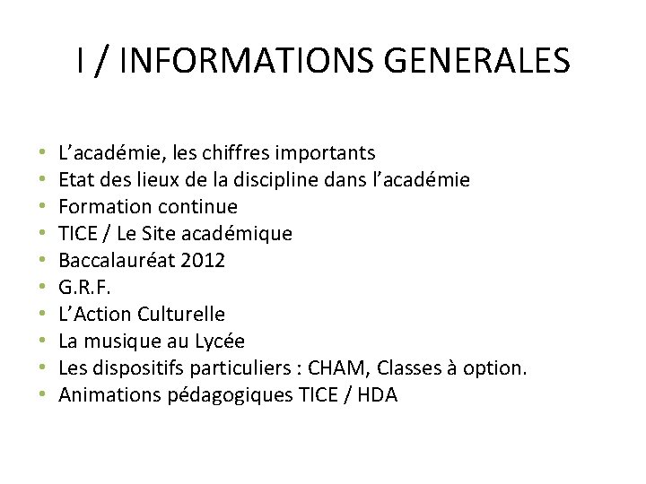 I / INFORMATIONS GENERALES • • • L’académie, les chiffres importants Etat des lieux