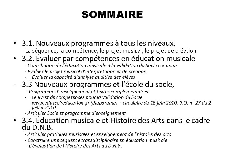 SOMMAIRE • 3. 1. Nouveaux programmes à tous les niveaux, - La séquence, la