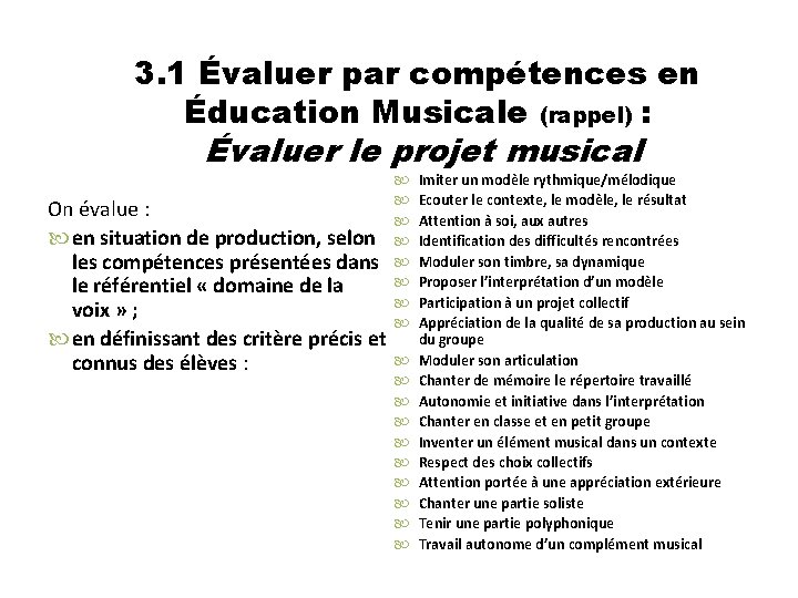 3. 1 Évaluer par compétences en Éducation Musicale (rappel) : Évaluer le projet musical