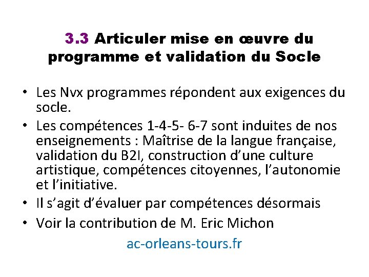 3. 3 Articuler mise en œuvre du programme et validation du Socle • Les