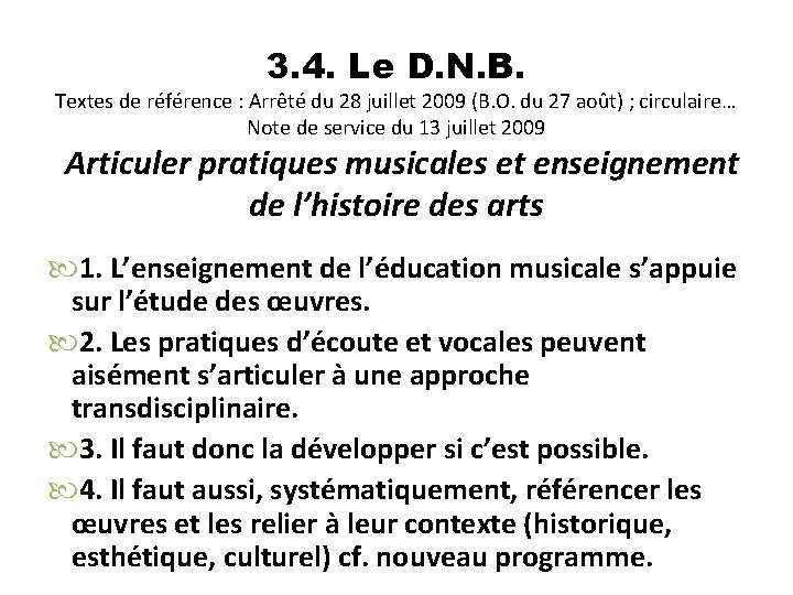 3. 4. Le D. N. B. Textes de référence : Arrêté du 28 juillet