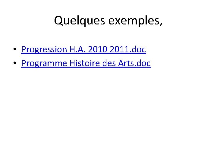 Quelques exemples, • Progression H. A. 2010 2011. doc • Programme Histoire des Arts.