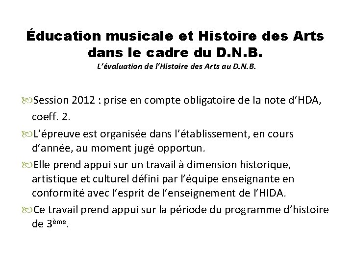 Éducation musicale et Histoire des Arts dans le cadre du D. N. B. L’évaluation