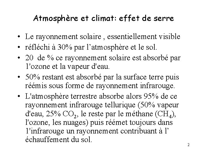 Atmosphère et climat: effet de serre • Le rayonnement solaire , essentiellement visible • Atmosphère et climat: effet de serre • Le rayonnement solaire , essentiellement visible •