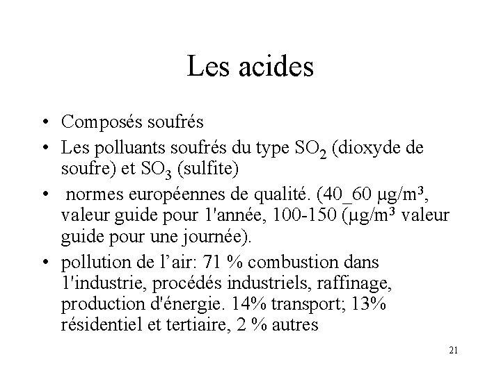 Les acides • Composés soufrés • Les polluants soufrés du type SO 2 (dioxyde Les acides • Composés soufrés • Les polluants soufrés du type SO 2 (dioxyde
