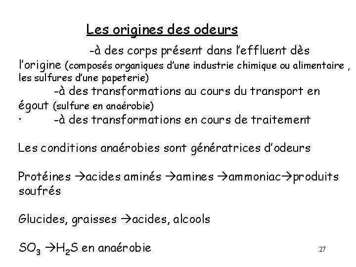 Les origines des odeurs -à des corps présent dans l’effluent dès l’origine (composés organiques Les origines des odeurs -à des corps présent dans l’effluent dès l’origine (composés organiques