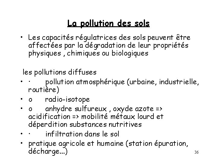La pollution des sols • Les capacités régulatrices des sols peuvent être affectées par La pollution des sols • Les capacités régulatrices des sols peuvent être affectées par