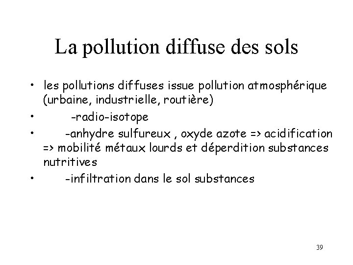 La pollution diffuse des sols • les pollutions diffuses issue pollution atmosphérique (urbaine, industrielle, La pollution diffuse des sols • les pollutions diffuses issue pollution atmosphérique (urbaine, industrielle,