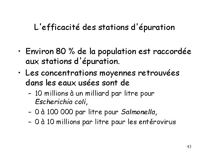 L'efficacité des stations d'épuration • Environ 80 % de la population est raccordée aux L'efficacité des stations d'épuration • Environ 80 % de la population est raccordée aux