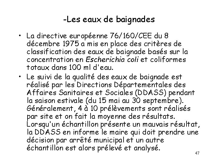 -Les eaux de baignades • La directive européenne 76/160/CEE du 8 décembre 1975 a -Les eaux de baignades • La directive européenne 76/160/CEE du 8 décembre 1975 a
