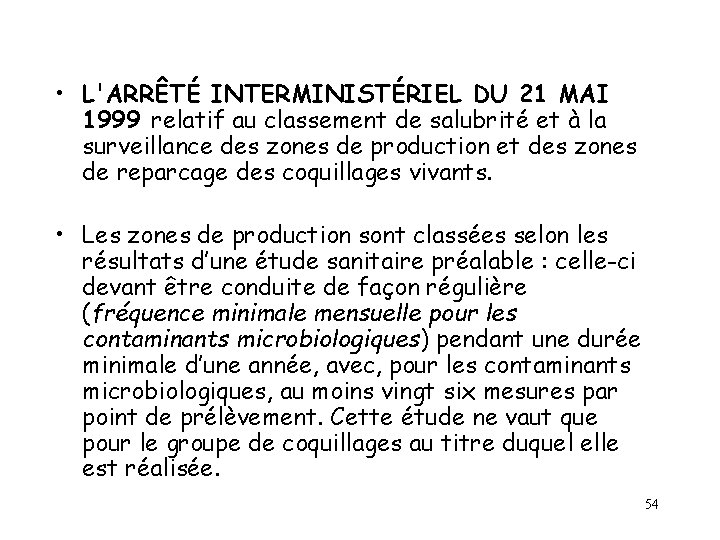 • L'ARRÊTÉ INTERMINISTÉRIEL DU 21 MAI 1999 relatif au classement de salubrité et • L'ARRÊTÉ INTERMINISTÉRIEL DU 21 MAI 1999 relatif au classement de salubrité et