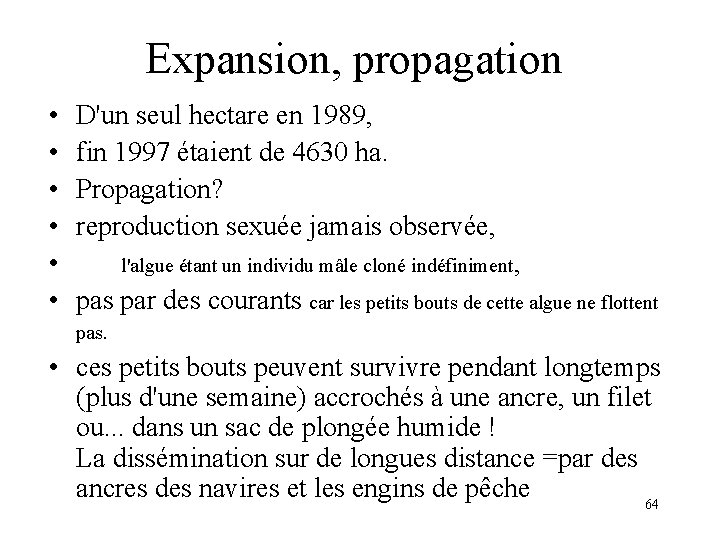 Expansion, propagation • • • D'un seul hectare en 1989, fin 1997 étaient de Expansion, propagation • • • D'un seul hectare en 1989, fin 1997 étaient de