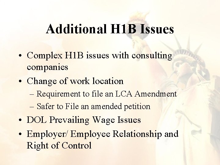 Additional H 1 B Issues • Complex H 1 B issues with consulting companies Additional H 1 B Issues • Complex H 1 B issues with consulting companies