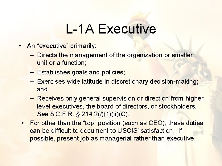 L-1 A Executive • An “executive” primarily: – Directs the management of the organization L-1 A Executive • An “executive” primarily: – Directs the management of the organization