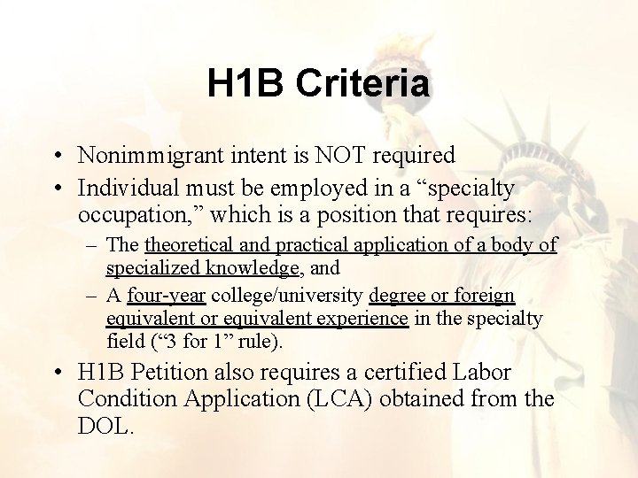 H 1 B Criteria • Nonimmigrant intent is NOT required • Individual must be H 1 B Criteria • Nonimmigrant intent is NOT required • Individual must be