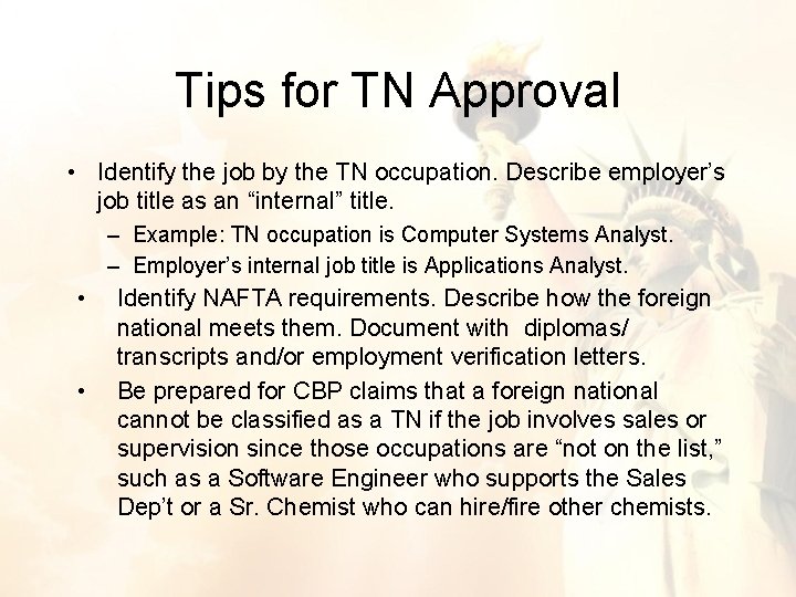 Tips for TN Approval • Identify the job by the TN occupation. Describe employer’s Tips for TN Approval • Identify the job by the TN occupation. Describe employer’s