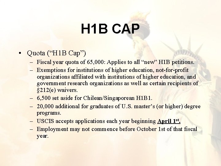 H 1 B CAP • Quota (“H 1 B Cap”) – Fiscal year quota H 1 B CAP • Quota (“H 1 B Cap”) – Fiscal year quota