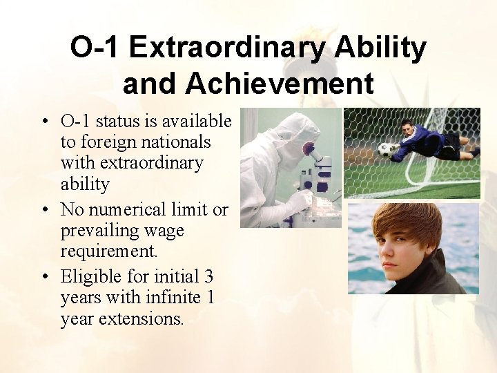 O-1 Extraordinary Ability and Achievement • O-1 status is available to foreign nationals with O-1 Extraordinary Ability and Achievement • O-1 status is available to foreign nationals with