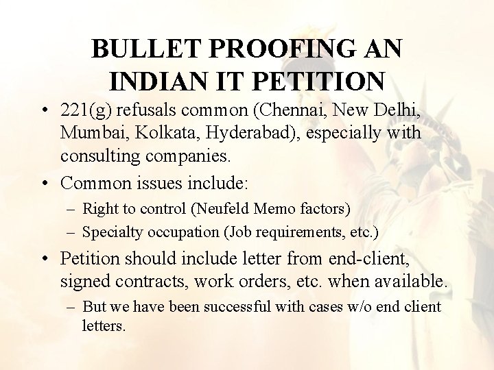 BULLET PROOFING AN INDIAN IT PETITION • 221(g) refusals common (Chennai, New Delhi, Mumbai, BULLET PROOFING AN INDIAN IT PETITION • 221(g) refusals common (Chennai, New Delhi, Mumbai,