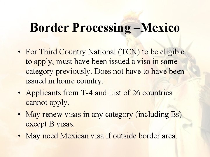 Border Processing –Mexico • For Third Country National (TCN) to be eligible to apply, Border Processing –Mexico • For Third Country National (TCN) to be eligible to apply,