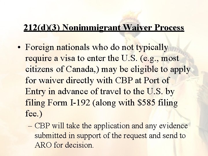 212(d)(3) Nonimmigrant Waiver Process • Foreign nationals who do not typically require a visa 212(d)(3) Nonimmigrant Waiver Process • Foreign nationals who do not typically require a visa