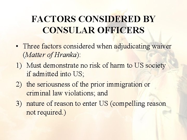 FACTORS CONSIDERED BY CONSULAR OFFICERS • Three factors considered when adjudicating waiver (Matter of FACTORS CONSIDERED BY CONSULAR OFFICERS • Three factors considered when adjudicating waiver (Matter of