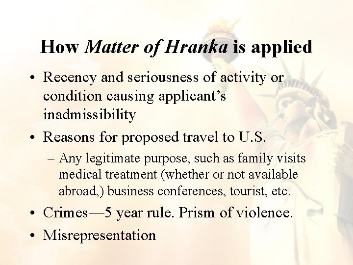 How Matter of Hranka is applied • Recency and seriousness of activity or condition How Matter of Hranka is applied • Recency and seriousness of activity or condition
