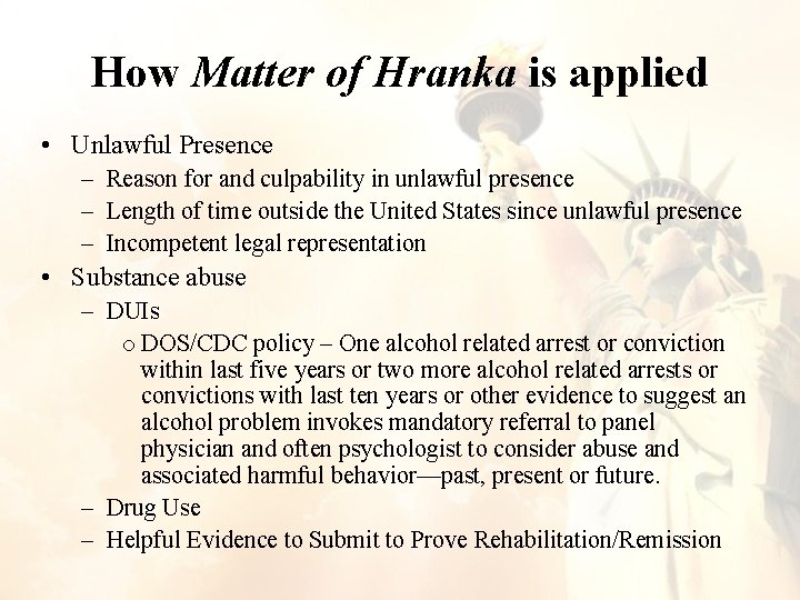 How Matter of Hranka is applied • Unlawful Presence – Reason for and culpability How Matter of Hranka is applied • Unlawful Presence – Reason for and culpability