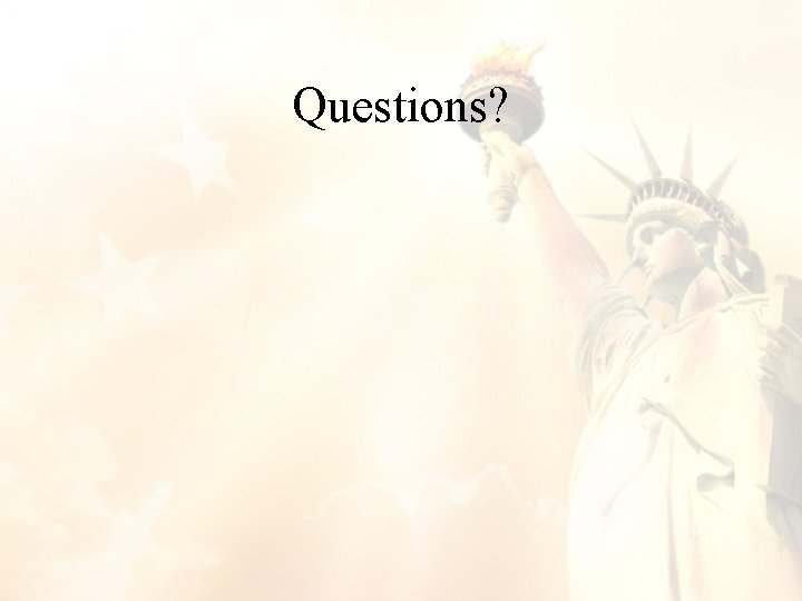 Questions? Questions?