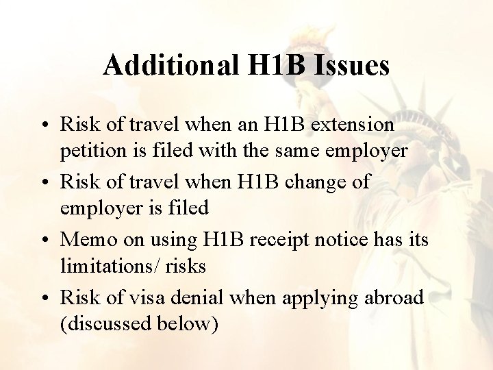 Additional H 1 B Issues • Risk of travel when an H 1 B Additional H 1 B Issues • Risk of travel when an H 1 B