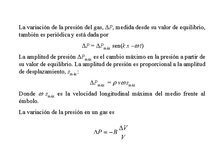 La variación de la presión del gas, DP, medida desde su valor de equilibrio, La variación de la presión del gas, DP, medida desde su valor de equilibrio,