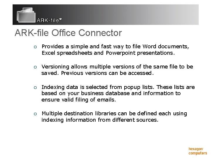 ARK-file Office Connector ¡ Provides a simple and fast way to file Word documents,