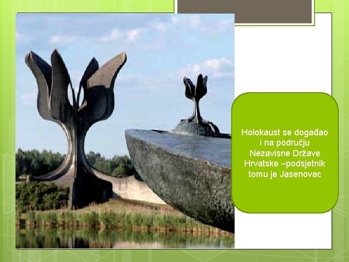 Holokaust se događao i na području Nezavisne Države Hrvatske –podsjetnik tomu je Jasenovac 