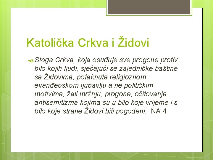 Katolička Crkva i Židovi Stoga Crkva, koja osuđuje sve progone protiv bilo kojih ljudi,