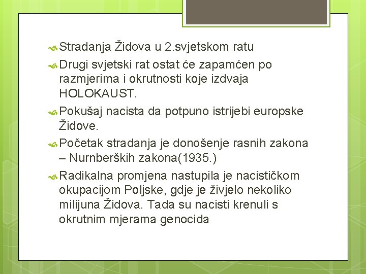  Stradanja Židova u 2. svjetskom ratu Drugi svjetski rat ostat će zapamćen po