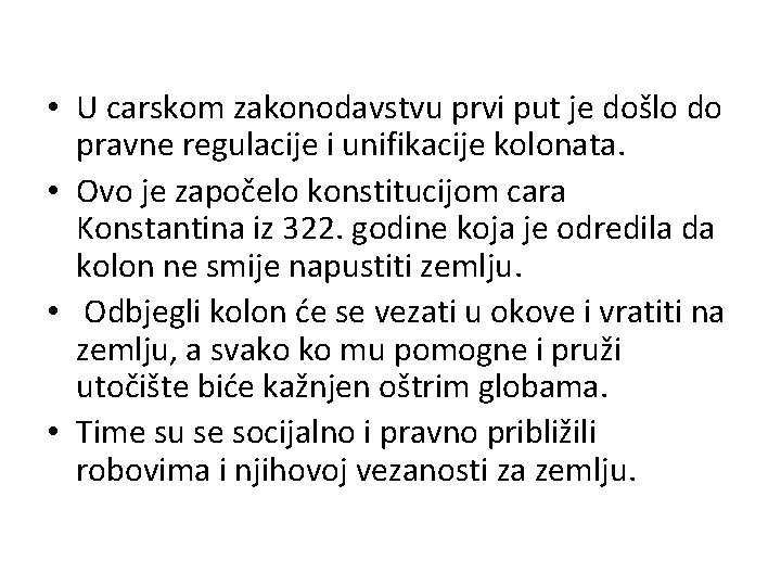  • U carskom zakonodavstvu prvi put je došlo do pravne regulacije i unifikacije