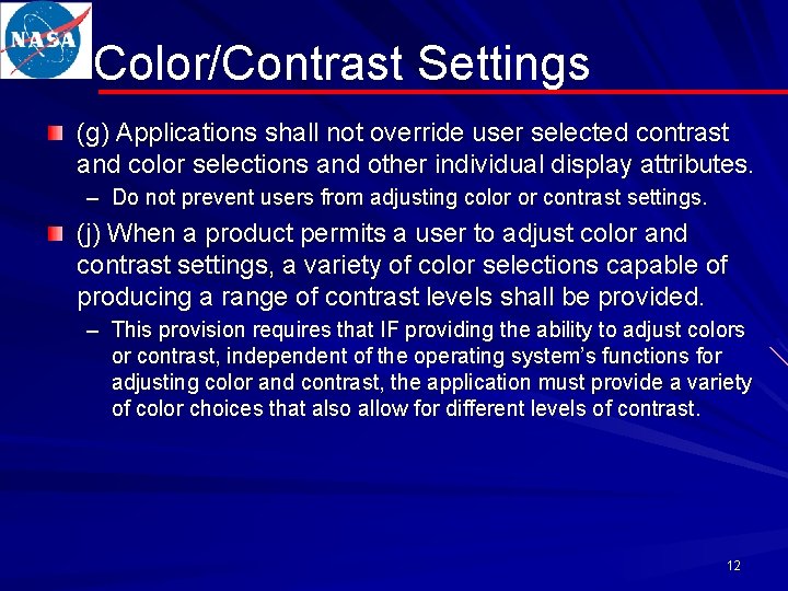 Color/Contrast Settings (g) Applications shall not override user selected contrast and color selections and