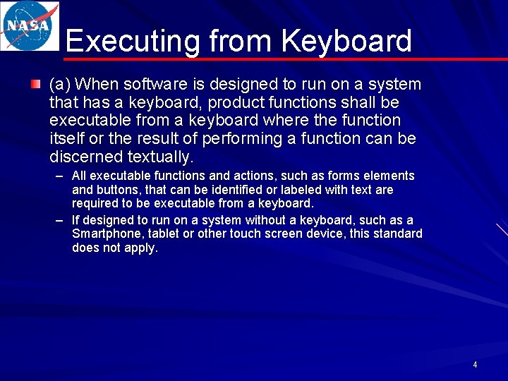 Executing from Keyboard (a) When software is designed to run on a system that