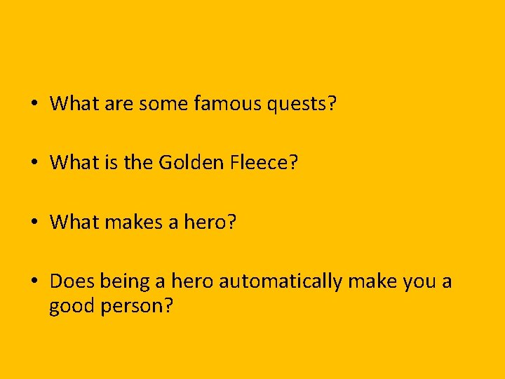  • What are some famous quests? • What is the Golden Fleece? •