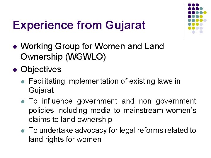 Experience from Gujarat l l Working Group for Women and Land Ownership (WGWLO) Objectives