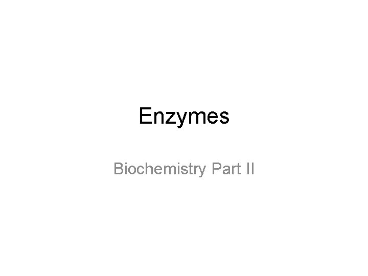 Enzymes Biochemistry Part II 