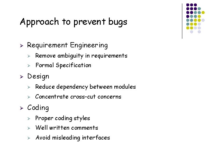 Approach to prevent bugs Ø Ø Ø 24 Requirement Engineering Ø Remove ambiguity in